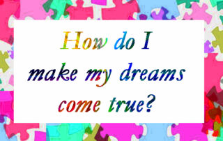 Patsie McCandless Light Lessons Blog: How Do I Make My Dreams Come True?