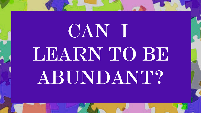 Patsie McCandless Light lessons: Can I Learn to Be Abundant?