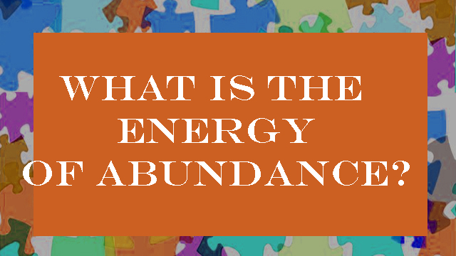 Patsie McCandless Light lessons: When You Know the Energy of Abundance