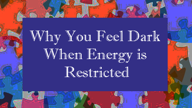 Light Lessons With Patsie McCandless:Why You Feel Dark When Energy Is Restricted