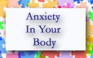 Patsie McCandless Light Lessons Blog: Anxiety In Your Body